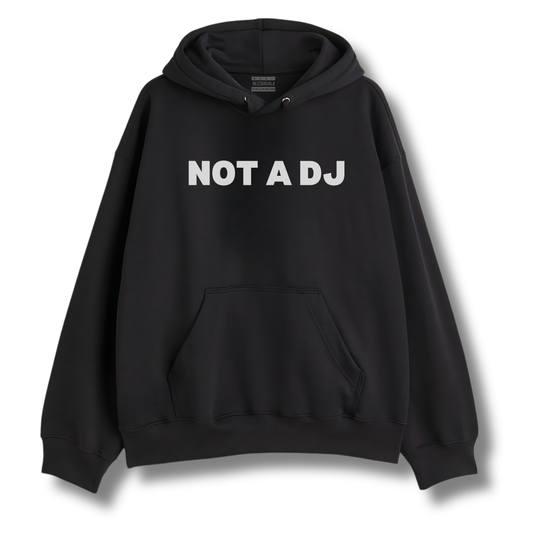 NOT A DJ HOOD