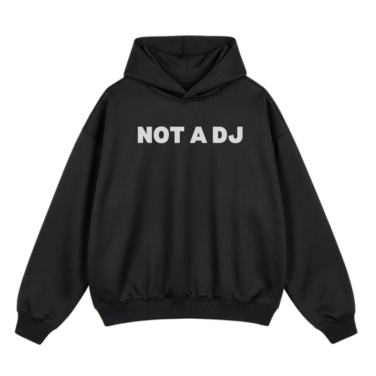 NOT A DJ HOOD